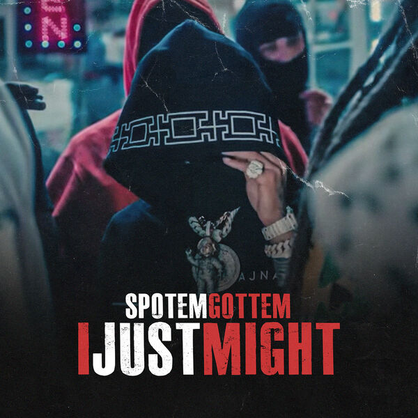 SpotemGottem|I Just Might