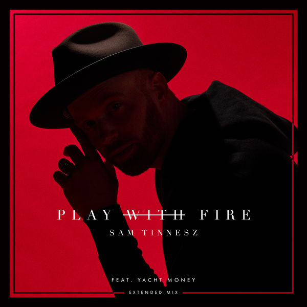 Sam Tinnesz|Play with Fire (feat. Yacht Money)  (Extended Mix)