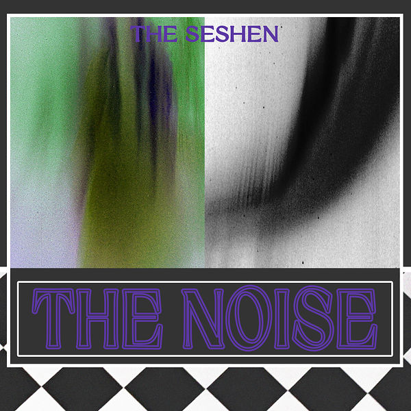 The Seshen|The Noise