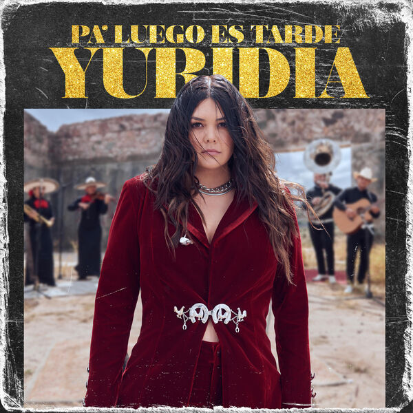 Yuridia|Pa' Luego Es Tarde