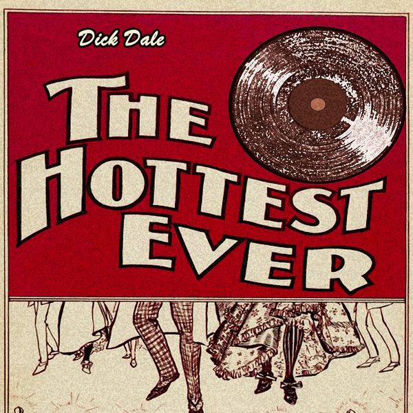 Dick Dale|The Hottest Ever