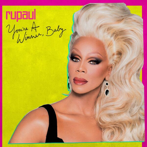 RuPaul|You're a Winner, Baby