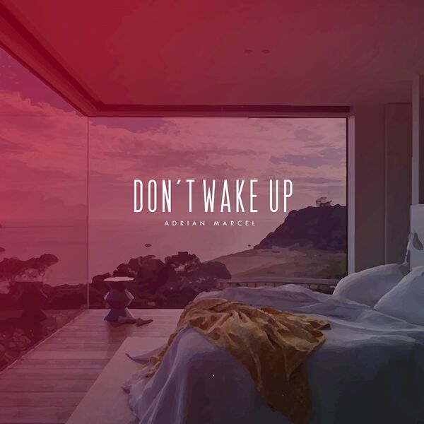 Adrian Marcel|Dont Wake Up