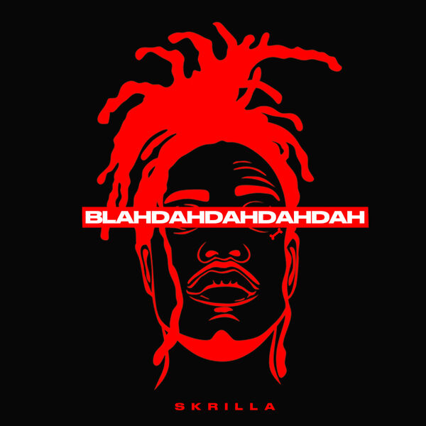 Skrilla|Blahdahdahdahdah