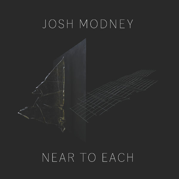 Josh Modney|Near to Each