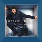 Patrick Fiori Le chant est libre