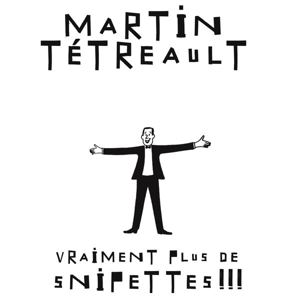 Martin Tetreault|Vraiment plus de Snipettes!!!