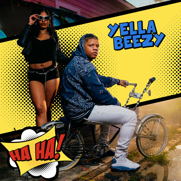 Yella Beezy|Ha Ha