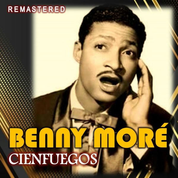 Benny Moré|Cienfuegos  (Remastered)