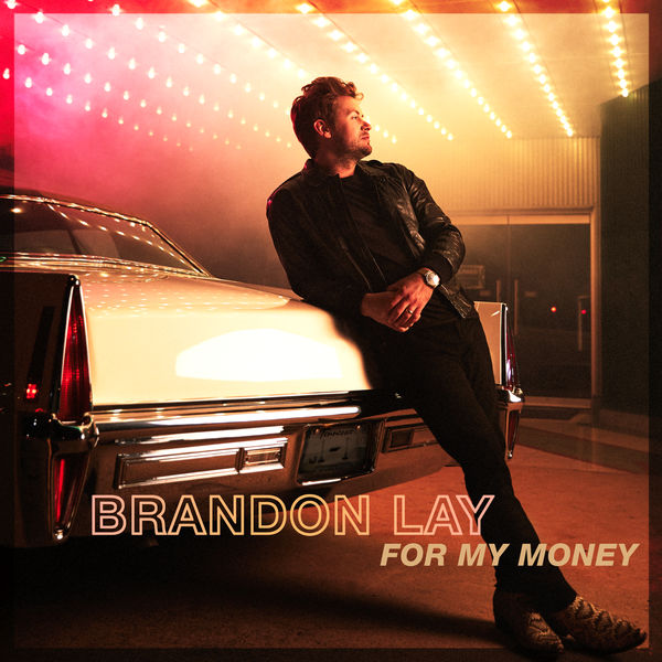 Brandon Lay|For My Money