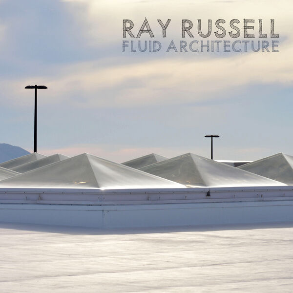 Ray Russell|Fluid Architecture