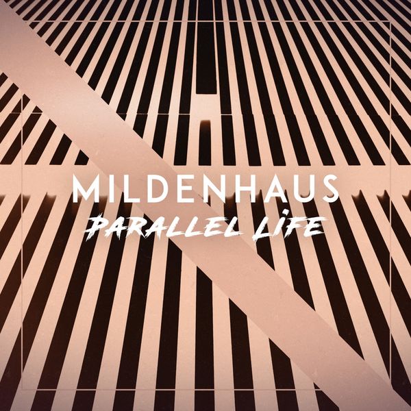 Mildenhaus|Parallel Life