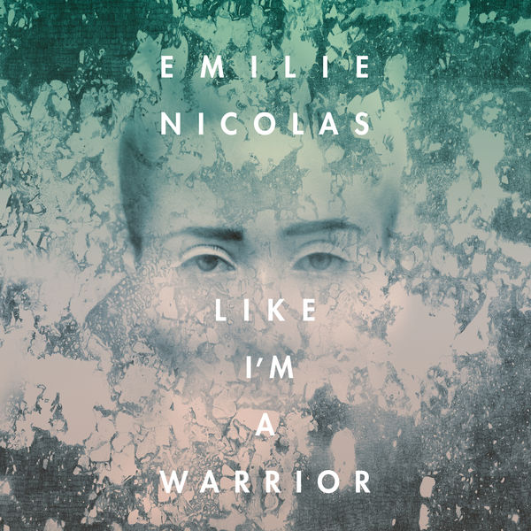 Emilie Nicolas|Like I'm a Warrior