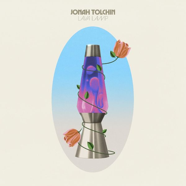 Jonah Tolchin|Lava Lamp