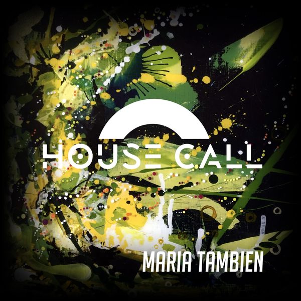 House Call|Maria Tambien (feat. Will Magid)