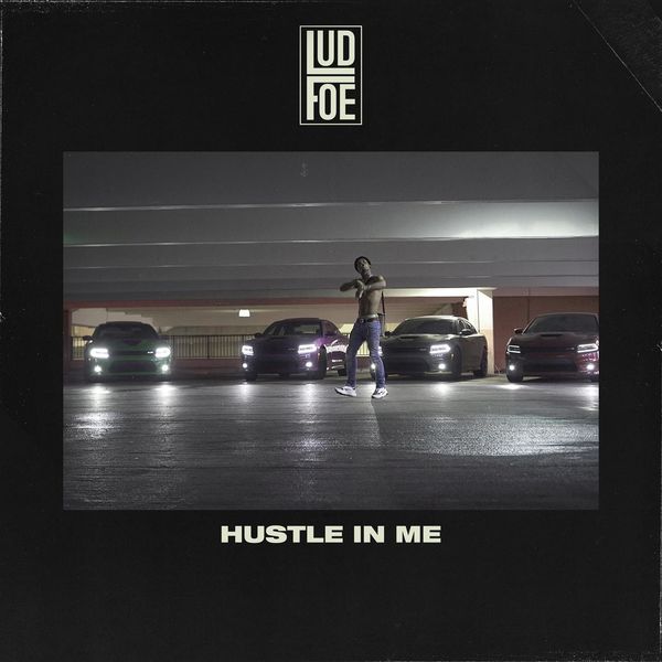 Lud Foe|Hustle In Me