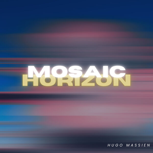 Hugo Massien|Mosaic Horizon EP