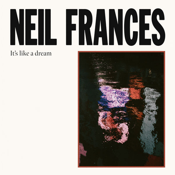 NEIL FRANCES|It's like a dream