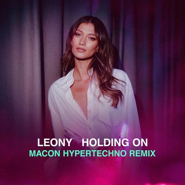 Leony|Holding On  (Macon's HYPERTECHNO Remix)