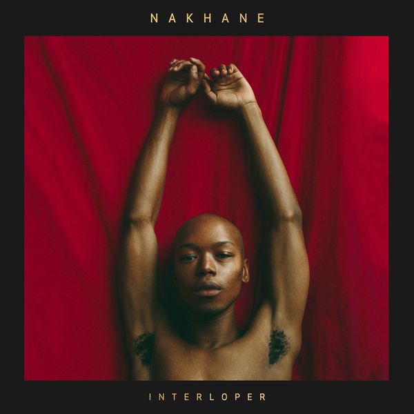 Nakhane|Interloper