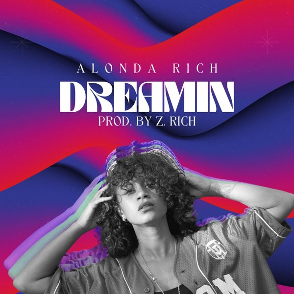 Alonda Rich|Dreamin