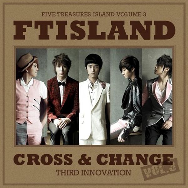 FTIsland|Cross & Change