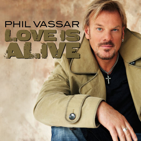 Phil Vassar|Love Is Alive