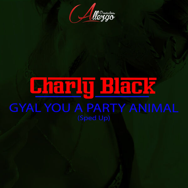 チャーリー・ブラック|Gyal You a Party Animal (Sped Up)