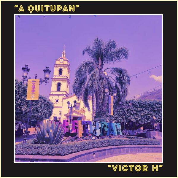 Victor H|A Quitupan