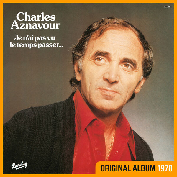 Charles Aznavour|Je n'ai pas vu le temps passer...