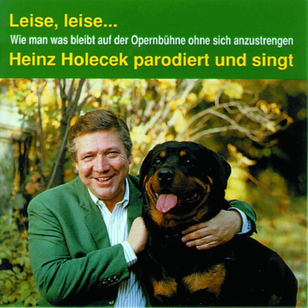 Heinz Holecek|Leise, Leise...