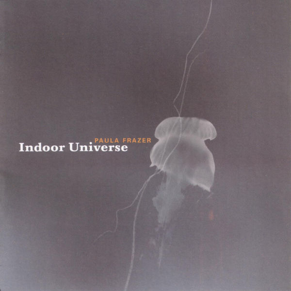 PAULA FRAZER|Indoor Universe