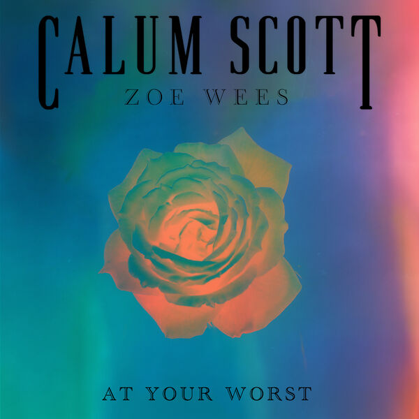 Calum Scott|At Your Worst