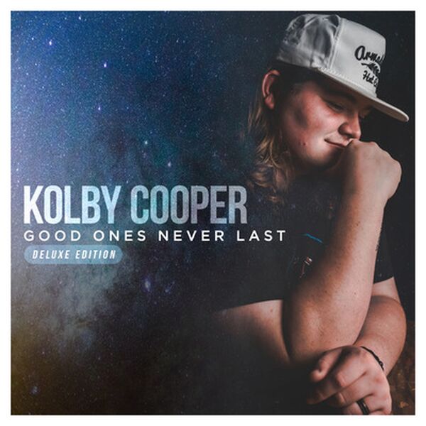 Kolby Cooper|Good Ones Never Last (Deluxe Edition)