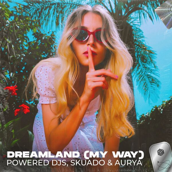 Powered DJs|Dreamland (My Way)