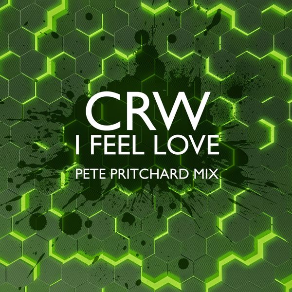 CRW|I Feel Love (Pete Pritchard Mix)