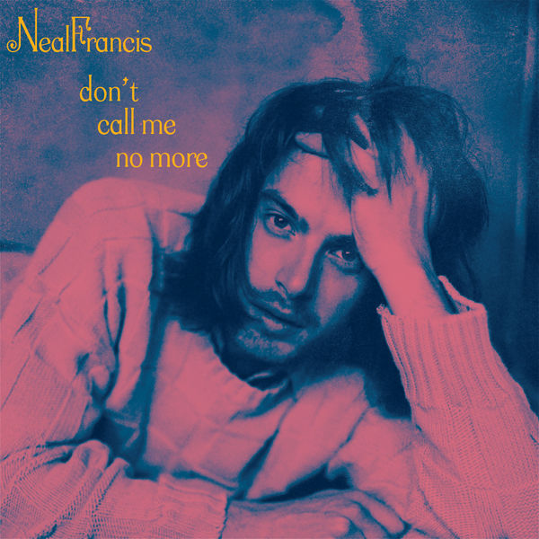 Neal Francis|Don't Call Me No More