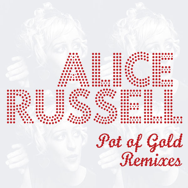 Alice Russell|Pot of Gold Remixes