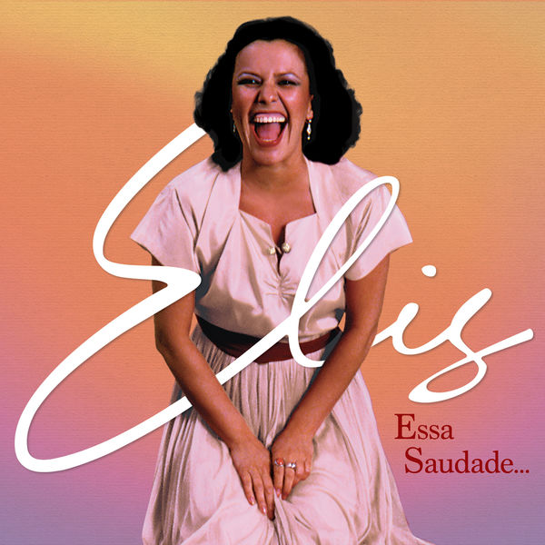 Elis Regina|Elis, essa saudade