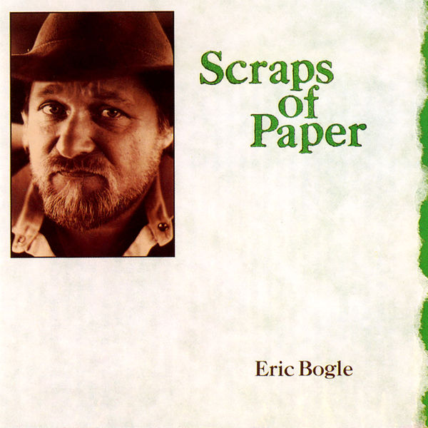 Eric Bogle|Scraps Of Paper