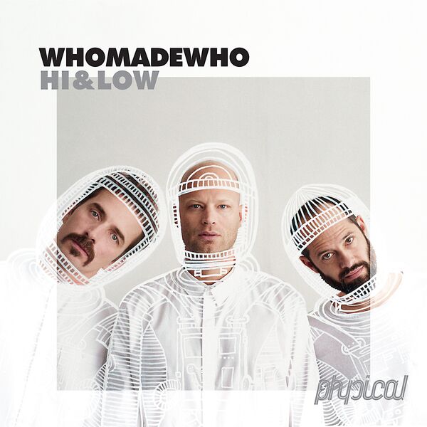 WhoMadeWho|Hi & Low