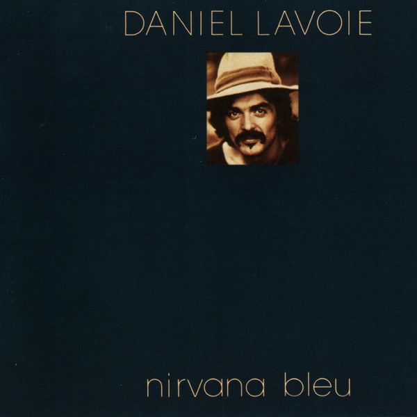 Daniel Lavoie|Nirvana Bleu