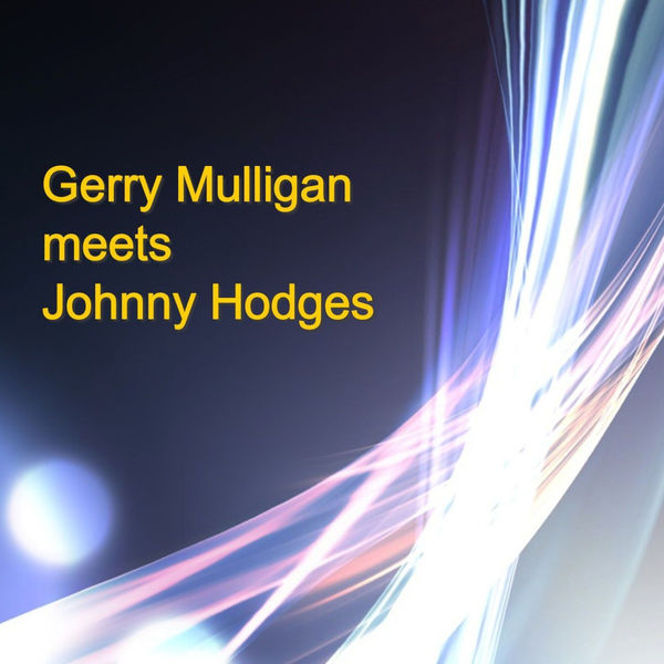 Gerry Mulligan|Gerry Mulligan Meets Johnny Hodges