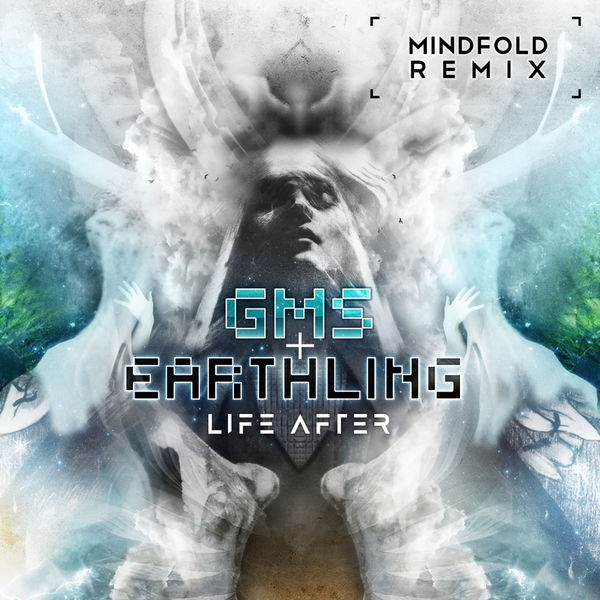 Earthling|Life After  (Mindfold Remix)