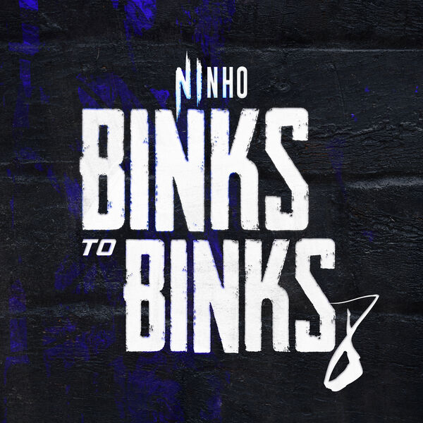 Ninho|Binks to Binks 8