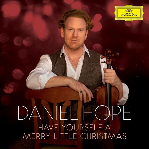 Daniel Hope|Have Yourself a Merry Little Christmas (Version for Violin and Chamber Orchestra)