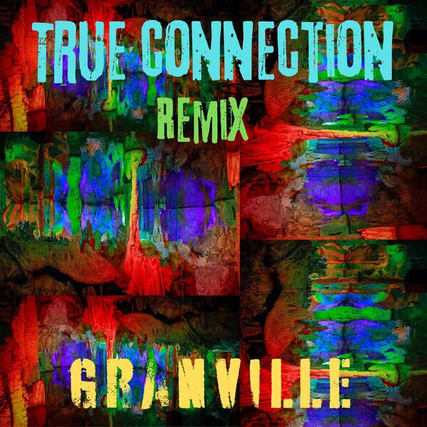 Granville|True Connection  (Remix)