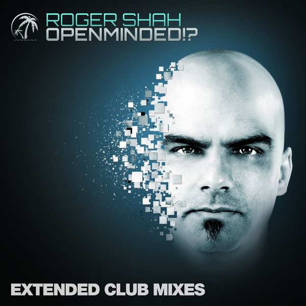 Roger Shah|Openminded!? (Extended Club Mixes)