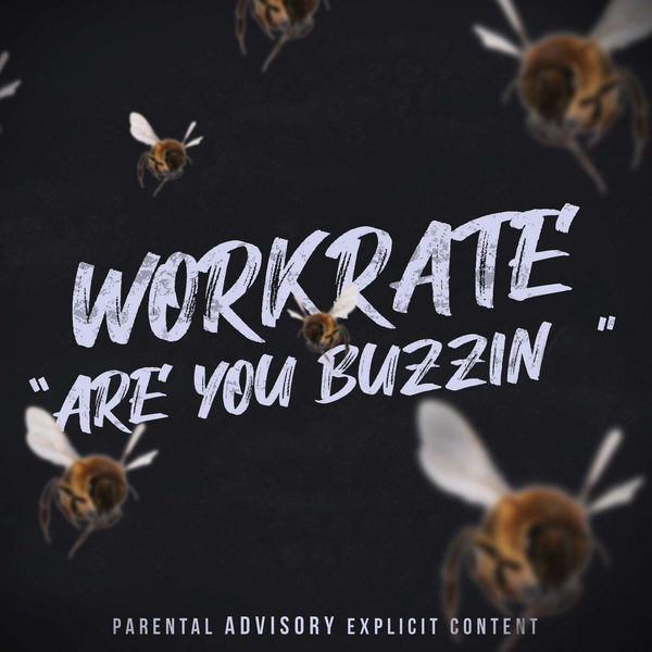 Workrate|Are You Buzzin