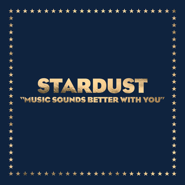 Stardust|Music Sounds Better With You